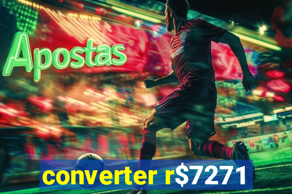 converter r$7271